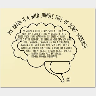 My brain is a wild jungle full of scary gibberish Posters and Art